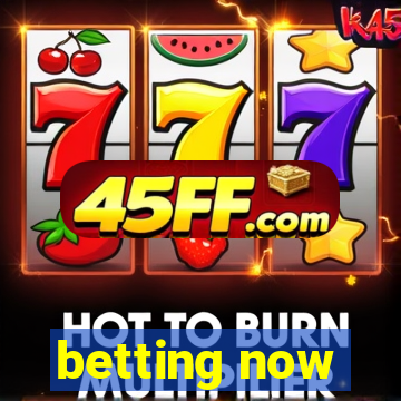 betting now
